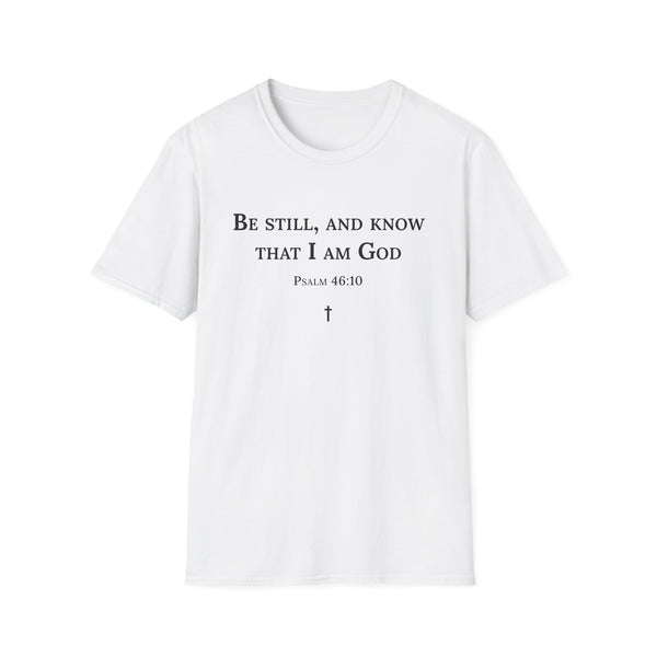 Be Still T-Shirt