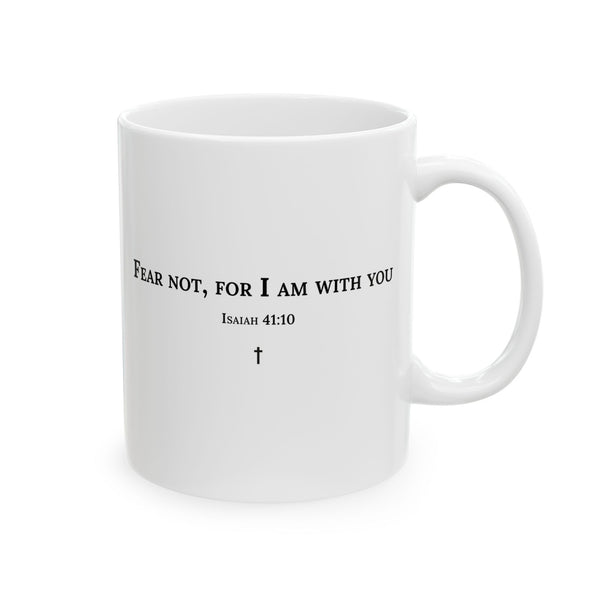 Fear Not Mug